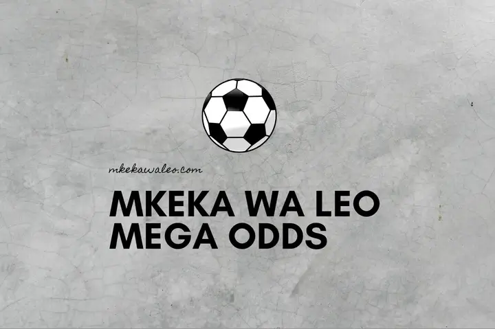 Mikeka ya Leo | Mega Odds